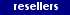 Resellers